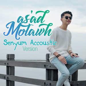 Download Lagu As'ad Motawh - Senyum - Accoustic Version MP3