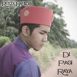 Download Lagu Reyza Hamizan - Di Pagi Raya MP3 Download Lagu Reyza Hamizan - Di Pagi Raya MP3