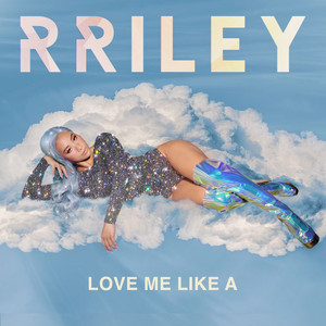 Download Lagu RRILEY - Love Me Like A MP3 Download Lagu RRILEY - Love Me Like A MP3