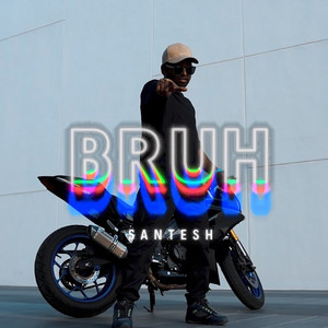 Download Lagu Santesh - Bruh MP3