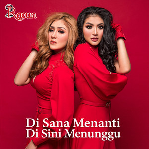 Download Lagu 2Racun - Di Sana Menanti Di Sini Menunggu MP3 Download Lagu 2Racun - Di Sana Menanti Di Sini Menunggu MP3