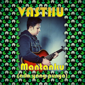 Download Lagu Vasthu - Mantanku (Ada Yang Punya) MP3 Download Lagu Vasthu - Mantanku (Ada Yang Punya) MP3