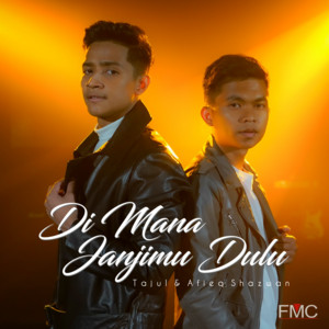 Download Lagu Tajul, Afieq Shazwan - Di Mana Janjimu Dulu MP3