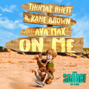 Download Lagu Thomas Rhett, Kane Brown, Ava Max - On Me (feat. Ava Max) - From 'SCOOB!' The Album MP3 Download Lagu Thomas Rhett, Kane Brown, Ava Max - On Me (feat. Ava Max) - From 'SCOOB!' The Album MP3