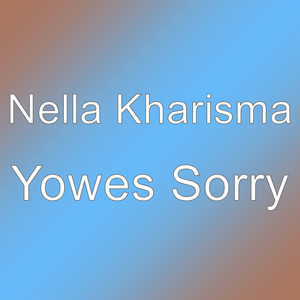 Download Lagu Nella Kharisma - Yowes Sorry MP3 Download Lagu Nella Kharisma - Yowes Sorry MP3