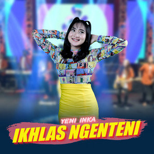 Download Lagu Yeni Inka - Ikhlas Ngenteni MP3 Download Lagu Yeni Inka - Ikhlas Ngenteni MP3
