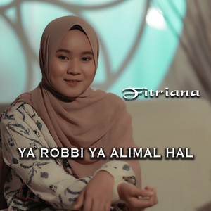 Download Lagu Fitriana - Ya Rabbi Ya Alimal Hal MP3 Download Lagu Fitriana - Ya Rabbi Ya Alimal Hal MP3