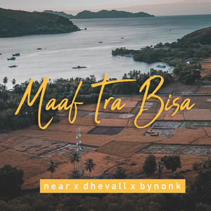 Download Lagu Near, Dhevall, Bynonk - Maaf Tra Bisa MP3