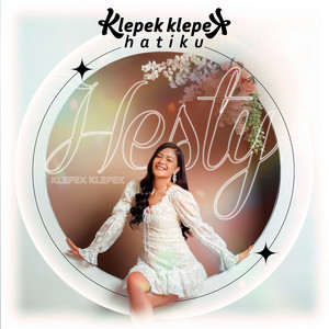 Download Lagu Hesty Klepek Klepek - Klepek Klepek Hatiku MP3