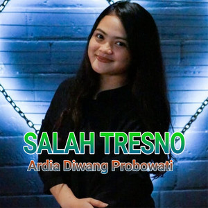 Download Lagu Ardia Diwang Probowati - Salah Tresno MP3 Download Lagu Ardia Diwang Probowati - Salah Tresno MP3