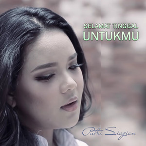 Download Lagu Putri Siagian - Selamat Tinggal Untukmu MP3