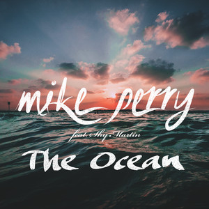 Download Lagu Mike Perry, SHY Martin - The Ocean (feat. Shy Martin) MP3 Download Lagu Mike Perry, SHY Martin - The Ocean (feat. Shy Martin) MP3