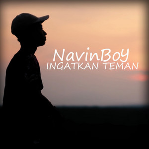 Download Lagu Navinboy - Ingatkan Teman MP3 Download Lagu Navinboy - Ingatkan Teman MP3