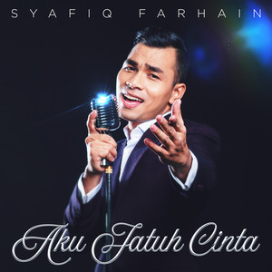 Download Lagu Syafiq Farhain - Aku Jatuh Cinta MP3