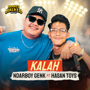 Download Lagu Ndarboy Genk, Hasan Toys - Kalah MP3 Download Lagu Ndarboy Genk, Hasan Toys - Kalah MP3