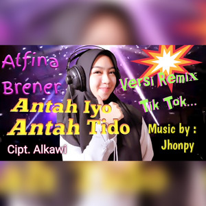 Download Lagu Alfina Braner - Antah Iyo Antah Tido MP3 Download Lagu Alfina Braner - Antah Iyo Antah Tido MP3