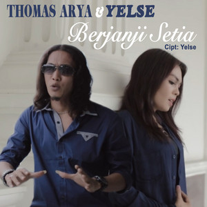 Download Lagu Thomas Arya, Yelse - Berjanji Setia MP3