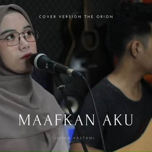 Download Lagu Indah Yastami - Maafkan Aku - Cover The Orion MP3 Download Lagu Indah Yastami - Maafkan Aku - Cover The Orion MP3
