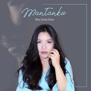 Download Lagu Rika Sintia Dewi - Mantanku MP3 Download Lagu Rika Sintia Dewi - Mantanku MP3