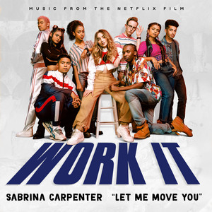 Download Lagu Sabrina Carpenter - Let Me Move You - From the Netflix film Work It MP3
