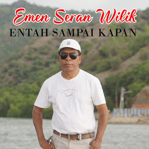 Download Lagu Emen Seran Wilik - Entah Sampai Kapan MP3