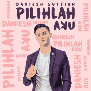 Download Lagu Daniesh Suffian - Pilihlah Aku MP3