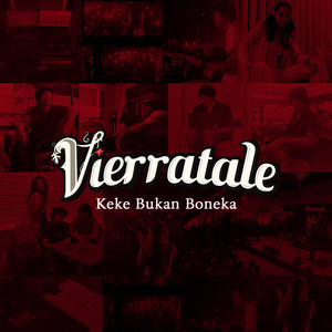 Download Lagu Vierratale - Keke Bukan Boneka MP3 Download Lagu Vierratale - Keke Bukan Boneka MP3