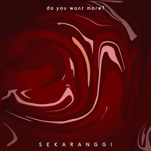 Download Lagu Sekaranggi - Do You Want More? MP3 Download Lagu Sekaranggi - Do You Want More? MP3