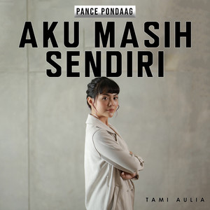 Download Lagu Tami Aulia - Aku Masih Sendiri MP3 Download Lagu Tami Aulia - Aku Masih Sendiri MP3