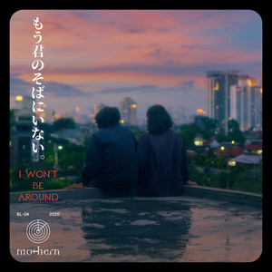 Download Lagu Mothern - I Won't Be Around MP3 Download Lagu Mothern - I Won't Be Around MP3