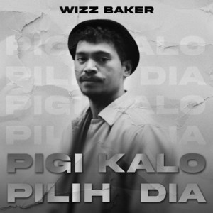 Download Lagu Wizz Baker - Pigi Kalo Pilih Dia MP3 Download Lagu Wizz Baker - Pigi Kalo Pilih Dia MP3