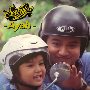 Download Lagu Seventeen - Ayah MP3 Download Lagu Seventeen - Ayah MP3