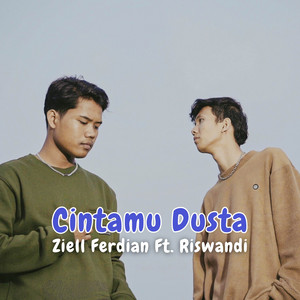 Download Lagu Ziell Ferdian, Riswandi - Cintamu Dusta MP3 Download Lagu Ziell Ferdian, Riswandi - Cintamu Dusta MP3