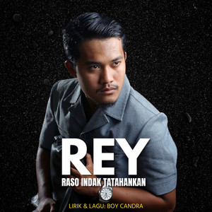 Download Lagu Rey, Boy Candra - Raso Indak Tatahankan MP3 Download Lagu Rey, Boy Candra - Raso Indak Tatahankan MP3
