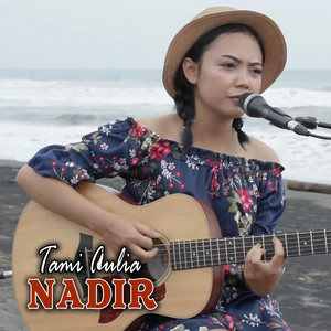Download Lagu Tami Aulia - Nadir MP3 Download Lagu Tami Aulia - Nadir MP3