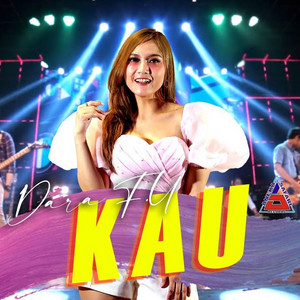 Download Lagu Dara FU - Kau MP3 Download Lagu Dara FU - Kau MP3