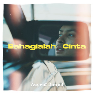 Download Lagu Asyraf Jamal - Bahagialah Cinta MP3 Download Lagu Asyraf Jamal - Bahagialah Cinta MP3