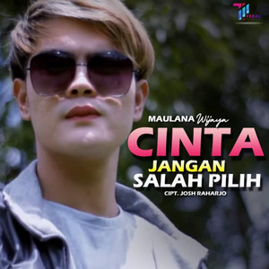 Download Lagu Maulana Wijaya - Cinta Jangan Salah Pilih MP3 Download Lagu Maulana Wijaya - Cinta Jangan Salah Pilih MP3