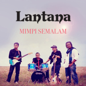 Download Lagu Lantana - Mimpi Semalam MP3 Download Lagu Lantana - Mimpi Semalam MP3