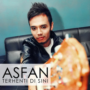Download Lagu Asfan - Terhenti Di Sini MP3 Download Lagu Asfan - Terhenti Di Sini MP3