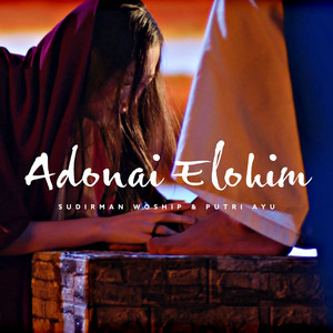 Download Lagu Sudirman Worship, Putri Ayu - Adonai Elohim MP3 Download Lagu Sudirman Worship, Putri Ayu - Adonai Elohim MP3