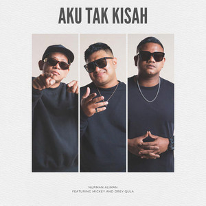 Download Lagu Nurman Aliman, Drey Qula, Mic Key - Aku Tak Kisah MP3 Download Lagu Nurman Aliman, Drey Qula, Mic Key - Aku Tak Kisah MP3