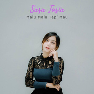 Download Lagu Sasa Tasia - Malu Malu Tapi Mau MP3 Download Lagu Sasa Tasia - Malu Malu Tapi Mau MP3