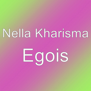 Download Lagu Nella Kharisma - Egois MP3 Download Lagu Nella Kharisma - Egois MP3