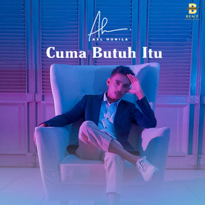 Download Lagu Axl Hunila - Cuma Butuh Itu MP3 Download Lagu Axl Hunila - Cuma Butuh Itu MP3