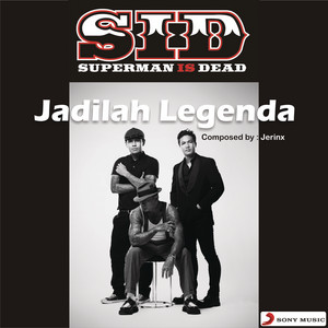 Download Lagu Superman Is Dead - Jadilah Legenda - Single Version MP3 Download Lagu Superman Is Dead - Jadilah Legenda - Single Version MP3