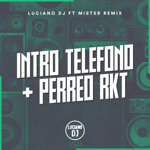 Download Lagu Luciano DJ, Mister Remix - Intro Teléfono Perreo Rkt - feat. Mister Remix MP3 Download Lagu Luciano DJ, Mister Remix - Intro Teléfono Perreo Rkt - feat. Mister Remix MP3