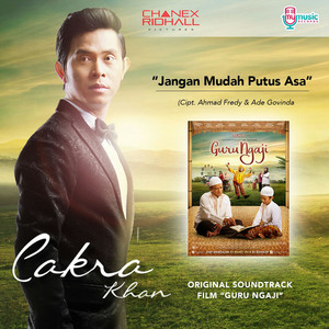 Download Lagu Cakra Khan - Jangan Mudah Putus Asa MP3 Download Lagu Cakra Khan - Jangan Mudah Putus Asa MP3