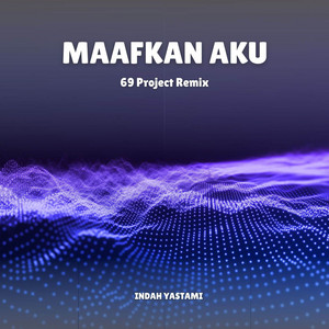 Download Lagu Cepek Cantik, Indah Yastami - Maafkan Aku (69 Project Remix) MP3 Download Lagu Cepek Cantik, Indah Yastami - Maafkan Aku (69 Project Remix) MP3