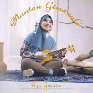 Download Lagu Ayu Gurnita - Mantan Gimanale (Kaka Main Salah) MP3 Download Lagu Ayu Gurnita - Mantan Gimanale (Kaka Main Salah) MP3